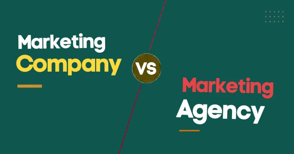 Marketing Company vs Marketing Agency